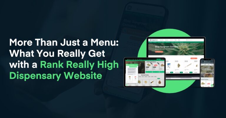 Multiple devices display a modern cannabis ecommerce site with product listings and promotions, alongside the text 'More Than Just a Menu: What You Really Get with a Rank Really High Dispensary Website'—highlighting features beyond a typical dispensary menu.