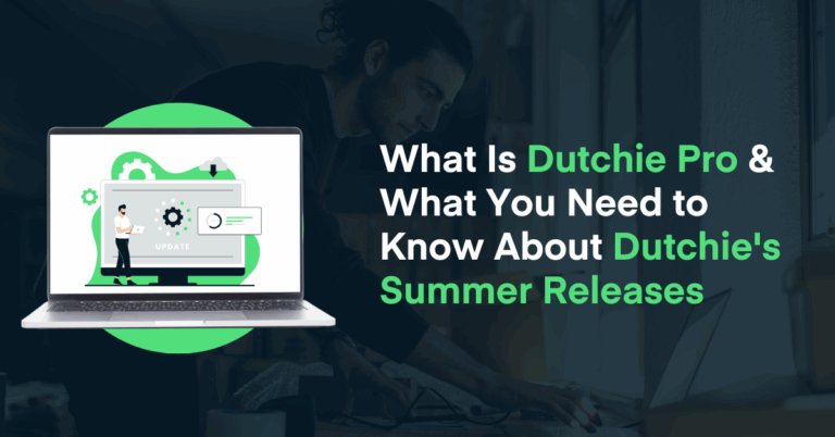 A graphic showing a laptop with an update screen and a person working in the background, alongside the headline "What Is Dutchie Pro & What You Need to Know About Dutchie 2.0" — highlighting Dutchie Pro and Dutchie 2.0 summer ecommerce releases.