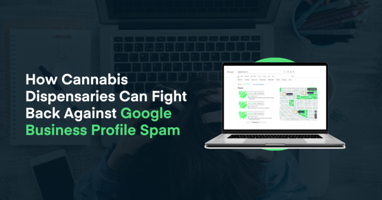 Graphic with the headline “How Cannabis Dispensaries Can Fight Back Against Google Business Profile Spam” displayed next to a laptop showing a Google Business Profile map listing, representing SEO strategies for cannabis dispensaries dealing with Google Business Profile spam.